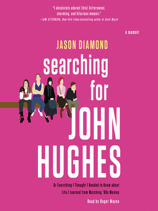 Title details for Searching for John Hughes by Jason Diamond - Available